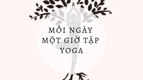 Mỗi ngày một giờ tập Yoga để sống vui hơn